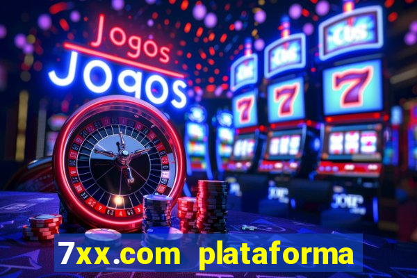 7xx.com plataforma de jogos